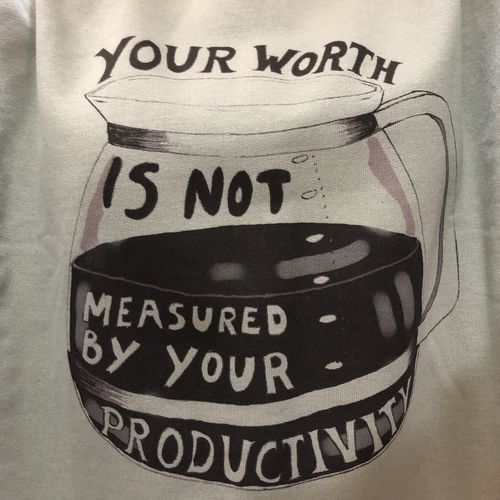 Customer photo review of Your Worth Is Not Measured By Your Productivity (Coffee Pot)