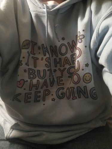 Customer photo review of I Know It's Hard But You Have To Keep Going