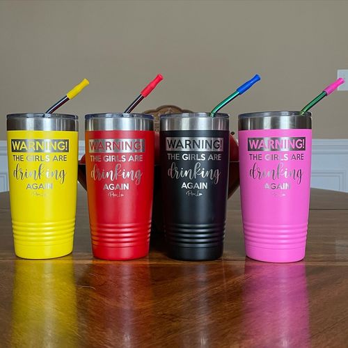 Customer photo review of Warning The Girls Are Drinking Again Laser Etched Tumbler