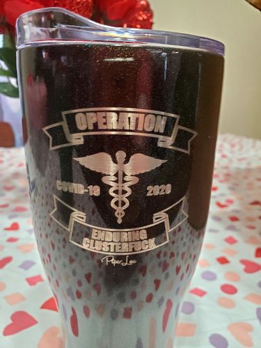 Customer photo review of Operation Enduring Clusterfuck Nursing Laser Etched Tumbler