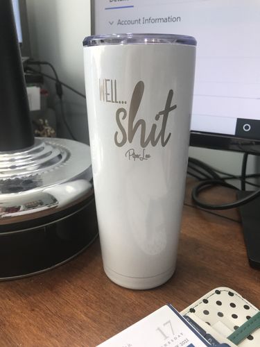 Customer photo review of $10/12 Tuesday | Well Shit Laser Etched Tumbler
