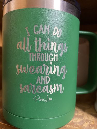 Customer photo review of $15 Friday | I Can Do All Things Through Swearing And Sarcasm 15oz Coffee Mug Tumbler