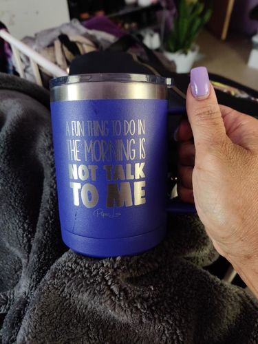 Customer photo review of $10/12 Tuesday | A Fun Thing To Do In The Morning Is Not Talk To Me 15oz Coffee Mug Tumbler