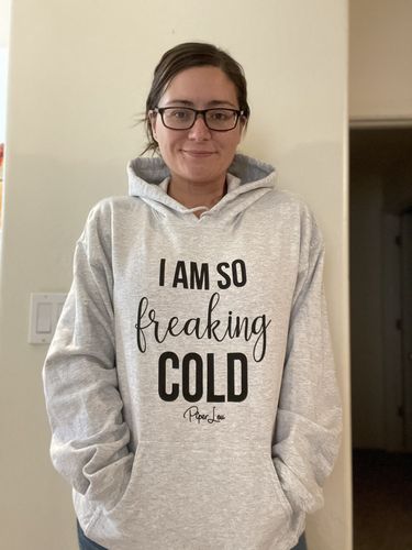 Customer photo review of I Am So Freaking Cold Winter Apparel