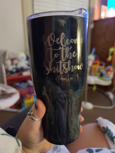 Customer photo review of Welcome To The Shitshow Laser Etched Tumbler