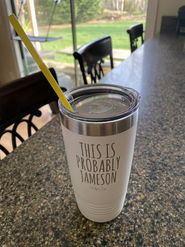 Customer photo review of This Is Probably Jameson Laser Etched Tumbler