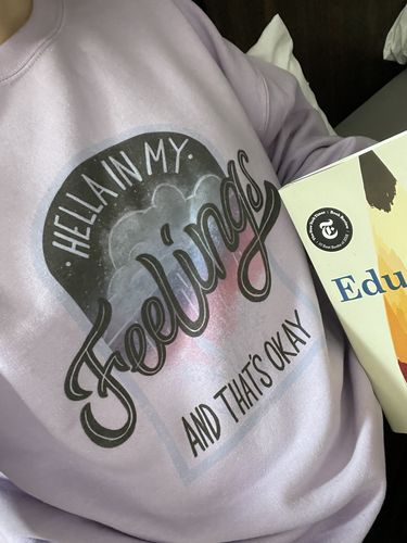 Customer photo review of Hella In My Feelings & That's Okay -- Sweatshirt