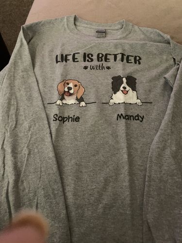 Customer photo review of Life is better - Personalized custom classic long sleeve