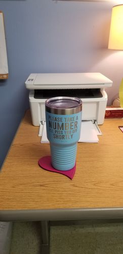 Customer photo review of Please Take A Number Laser Etched Tumbler
