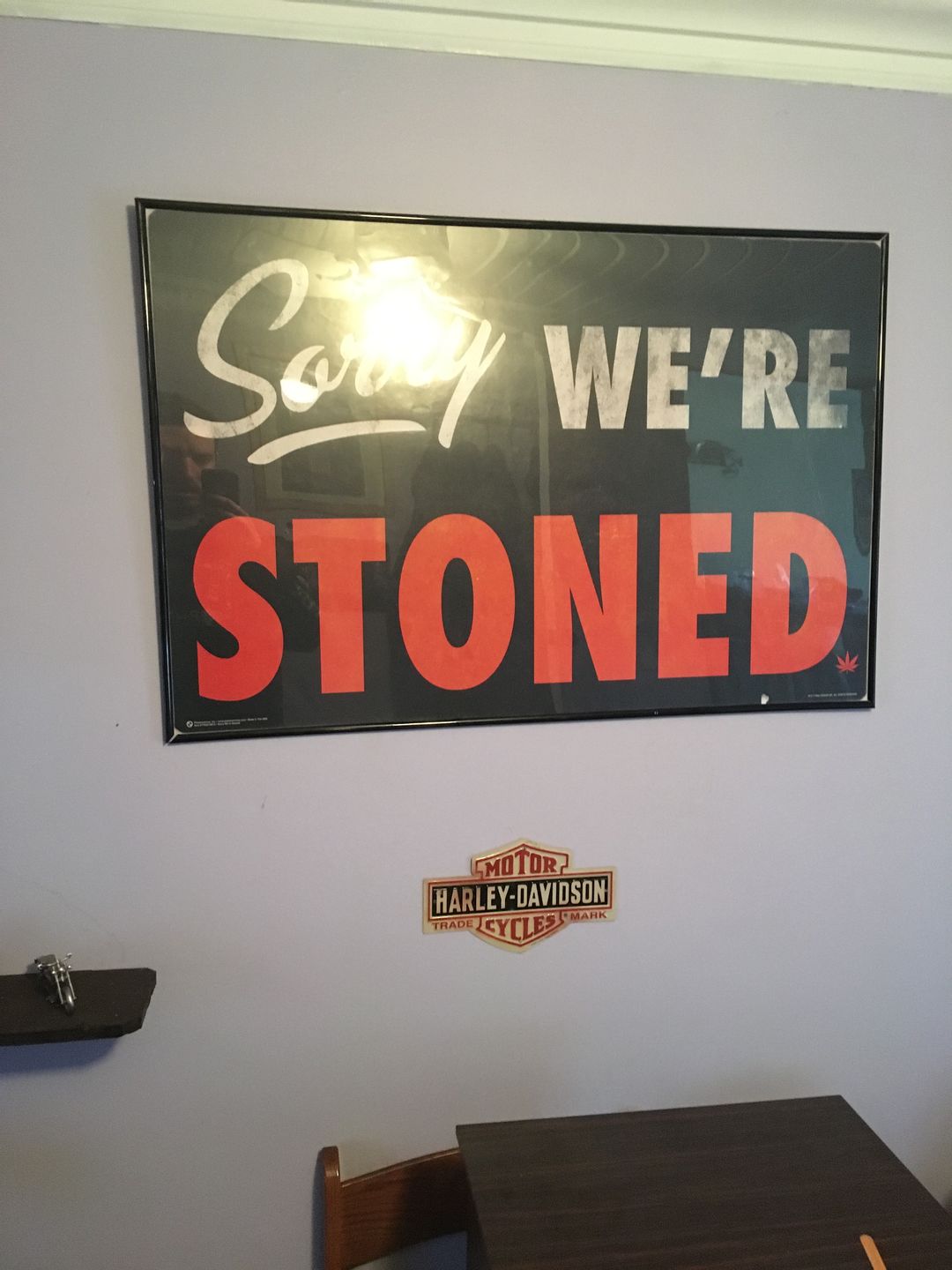 Customer photo review of Sorry We're Stoned Poster