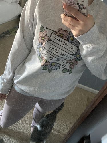 Customer photo review of You Are Safe, You Are Loved, It Will Be Okay -- Sweatshirt