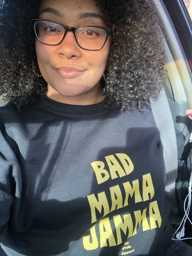 Customer photo review of Bad Mama Jamma - Sweatshirt