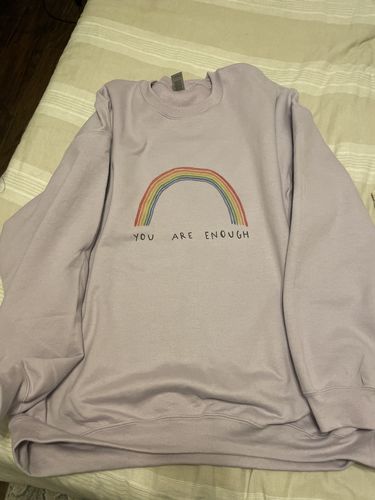 Customer photo review of You Are Enough (Rainbow) -- Sweatshirt