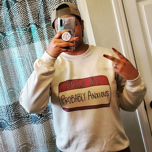 Customer photo review of Hello I'm Probably Anxious (Nametag) -- Sweatshirt