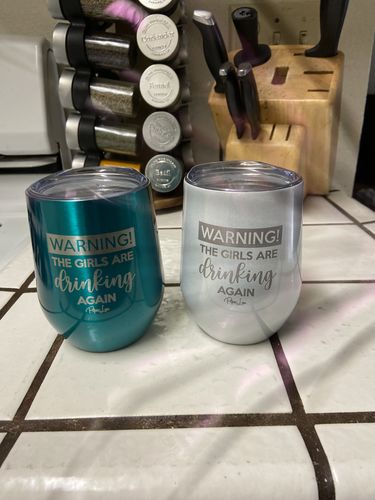 Customer photo review of Warning The Girls Are Drinking Again Laser Etched Tumbler