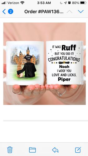 Customer photo review of It Was Ruff - Personalized Custom Coffee Mug - Graduation Gifts For Dog Lovers