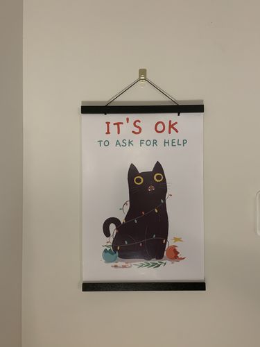 Customer photo review of It's OK To Ask For Help (Black Cat) -- Poster (12" x 18")