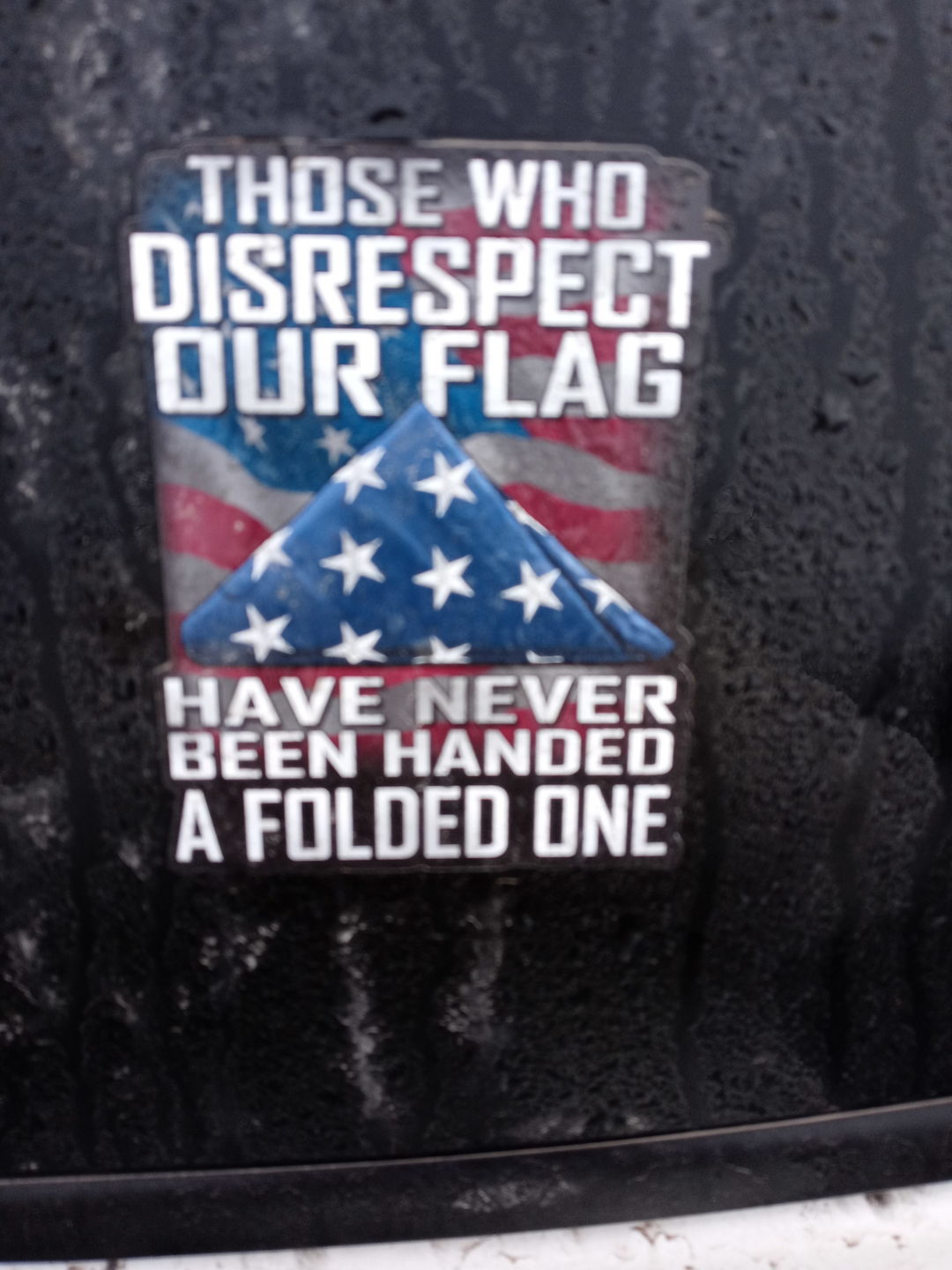 Customer photo review of Those Who Disrespect Our Flag Have Never Been Handed A Folded One 4" Decal