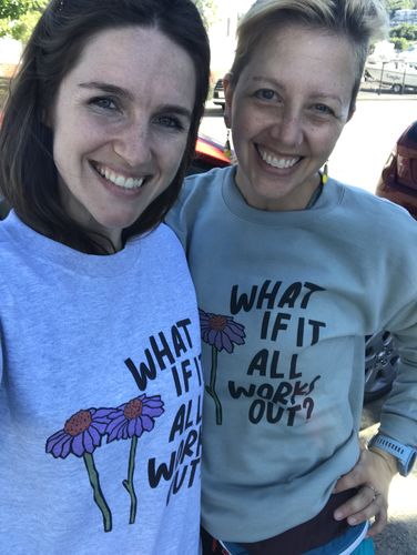 Customer photo review of What If It All Works Out -- Sweatshirt
