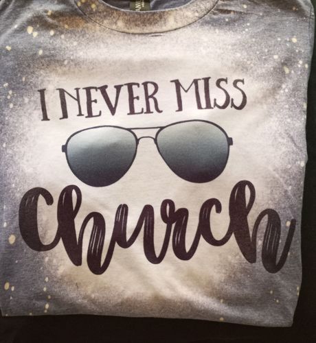 Customer photo review of I Never Miss Church Shirt