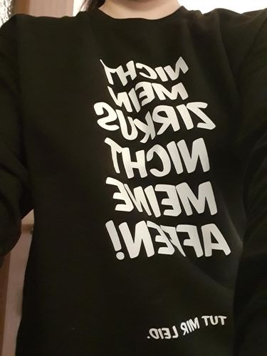 Customer photo review of Nicht mein Zirkus - Words on Shirts  - Unisex Pullover