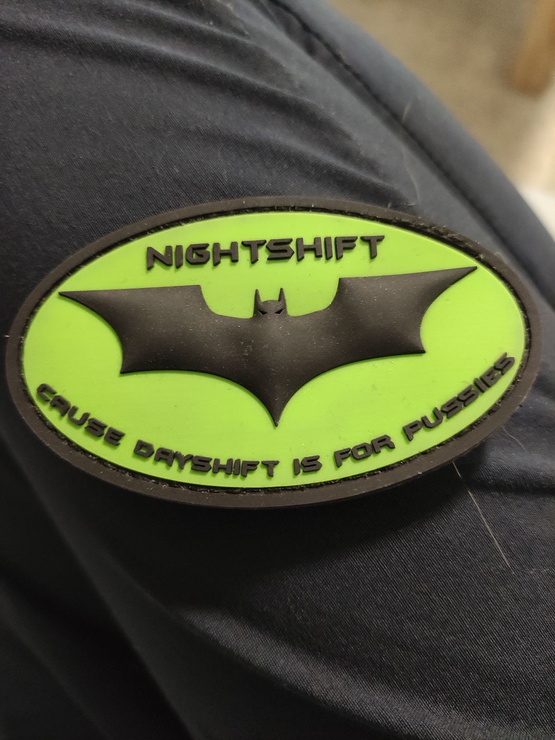 Customer photo review of Nightshift "Cause Dayshift is for Pussies"