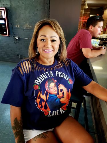 Customer photo review of Bonita Pero Loca Chingona T-Shirt