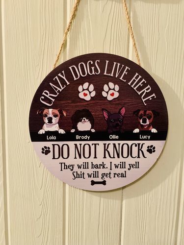 Customer photo review of Crazy Dogs Live Here Signs, Gifts For Dog Lovers, Do Not Knock Custom Wooden Signs , Dog Mom Gifts