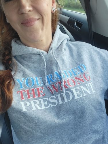 Customer photo review of You Raided The Wrong President Hoodie