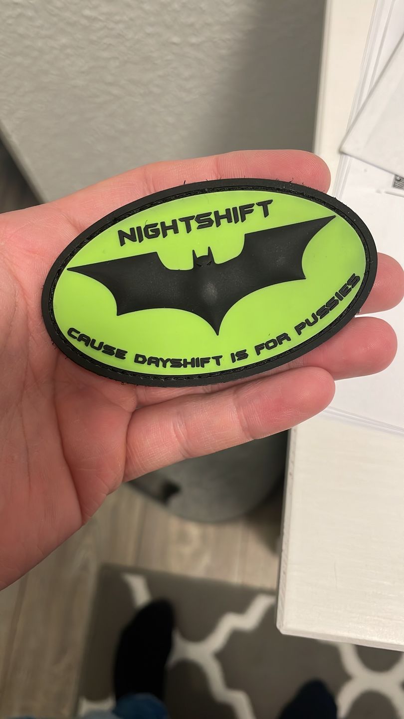 Customer photo review of Nightshift "Cause Dayshift is for Pussies"