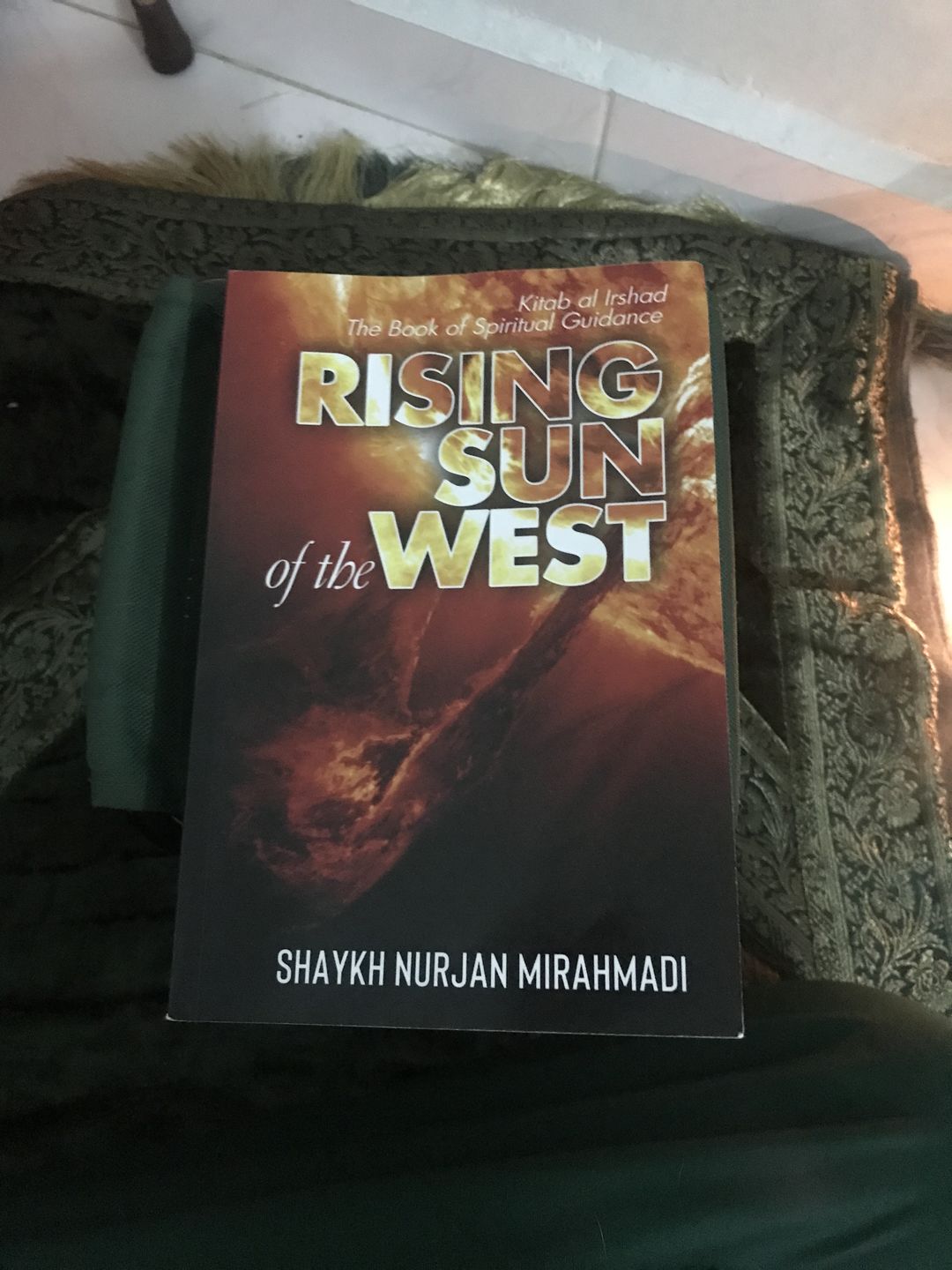 Customer photo review of Rising Sun of the West: Kitab al Irshad - The Book of Spiritual Guidance