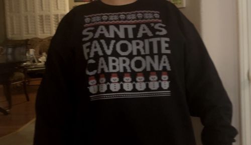 Customer photo review of Santa's Favorite Cabrona OG Navidad Sweatshirt
