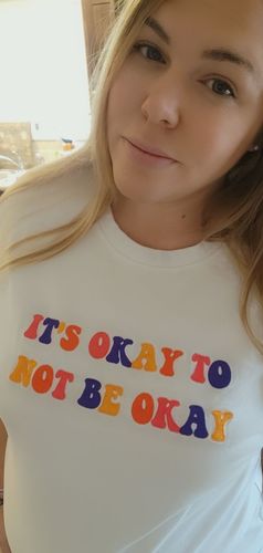 Customer photo review of White It's Okay To Not Be Okay Embroidered Tee