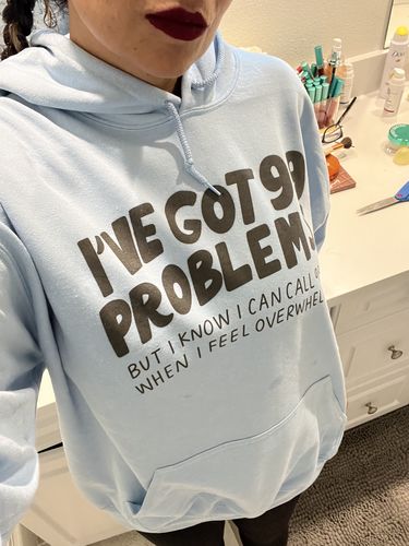 Customer photo review of I've Got 99 Problems (But I Know I Can Call 988 When I Feel Overwhelmed)