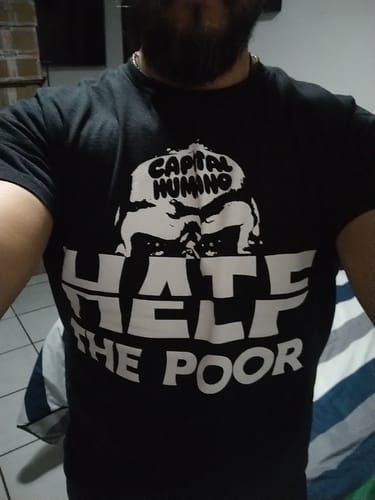 Customer photo review of Hate/Help The Poor Camiseta
