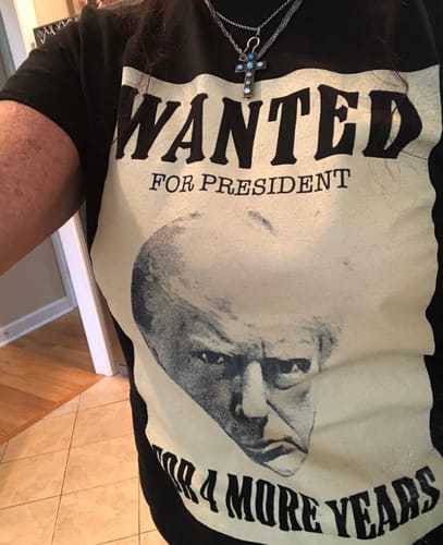Customer photo review of Wanted For President T-Shirt