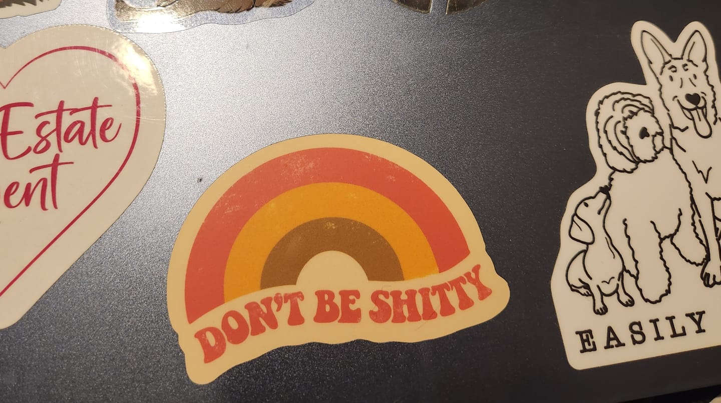 Customer photo review of Don't Be Shitty Rainbow Sticker