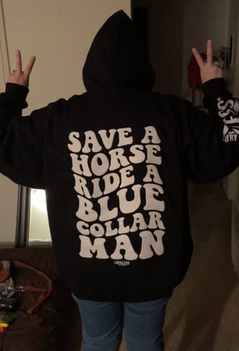 Customer photo review of Save a Horse Ride A Blue Collar Man | Hoodie