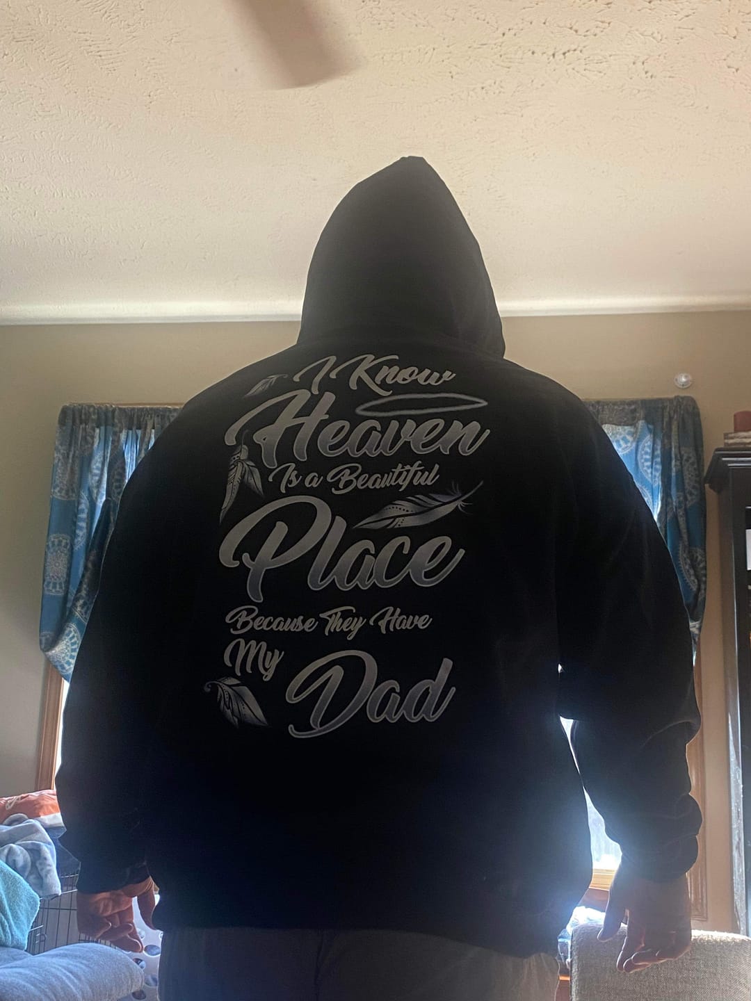 Customer photo review of I Know Heaven is a Beautiful Place - Dad Hoodie