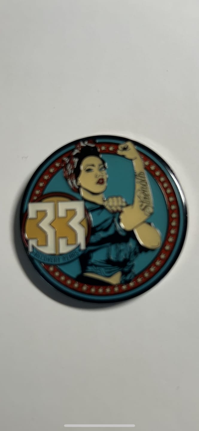 Customer photo review of Rosie Recovery Strength 33 Year AA/NA Medallion - Tri-Plate Thirty-Three Year Chip/Coin