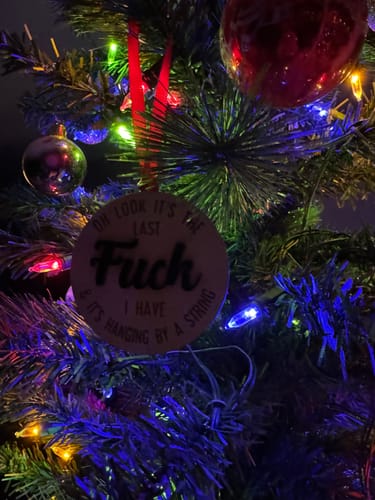 Customer photo review of It's My Last Fuck | Wood Ornament