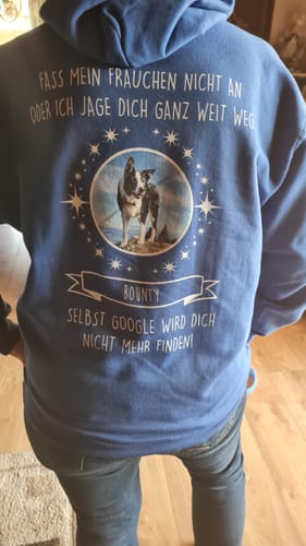 Customer photo review of Fass mein Frauchen / Herrchen nicht an - Google findet dich nicht - Individueller Hoodie Unisex Rückendruck