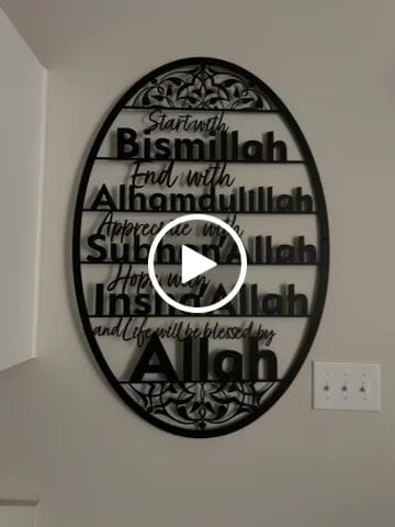 Customer video review of Start with Bismillah End with Alhamdulillah Appreciate SubhanAllah Hope with InshAllah life Will be Blessed by Allah Metal Islamic Wall Art