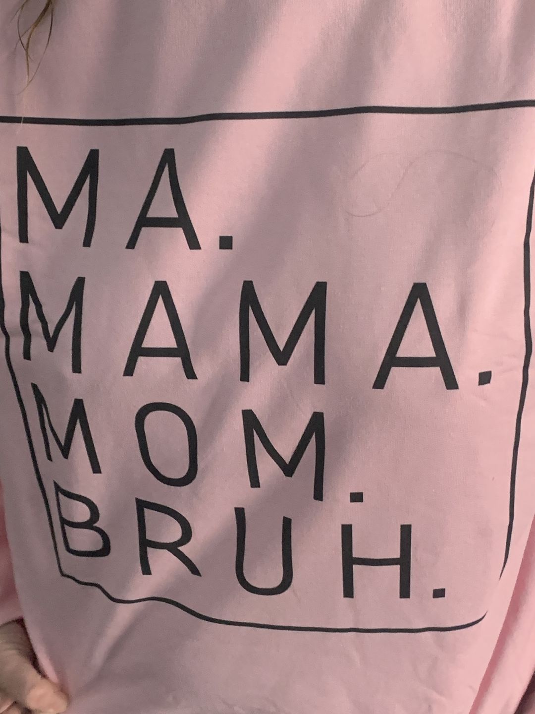 Customer photo review of Ma Mama Mom Bruh