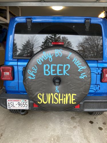 Customer photo review of The Only BS I Need Is Beer & Sunshine Spare Tire Cover Design