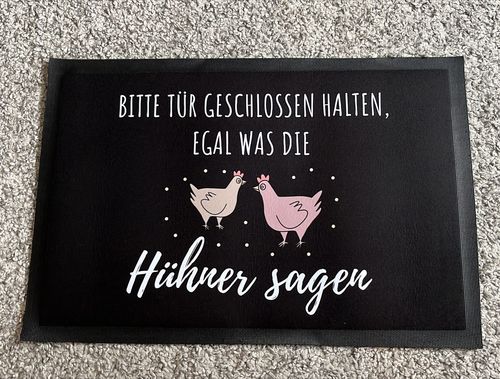 Customer photo review of Egal was die Hühner sagen - Fußmatte Indoor & Outdoor