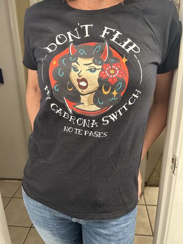 Customer photo review of Women's Don't Flip My Cabrona Switch t-shirt