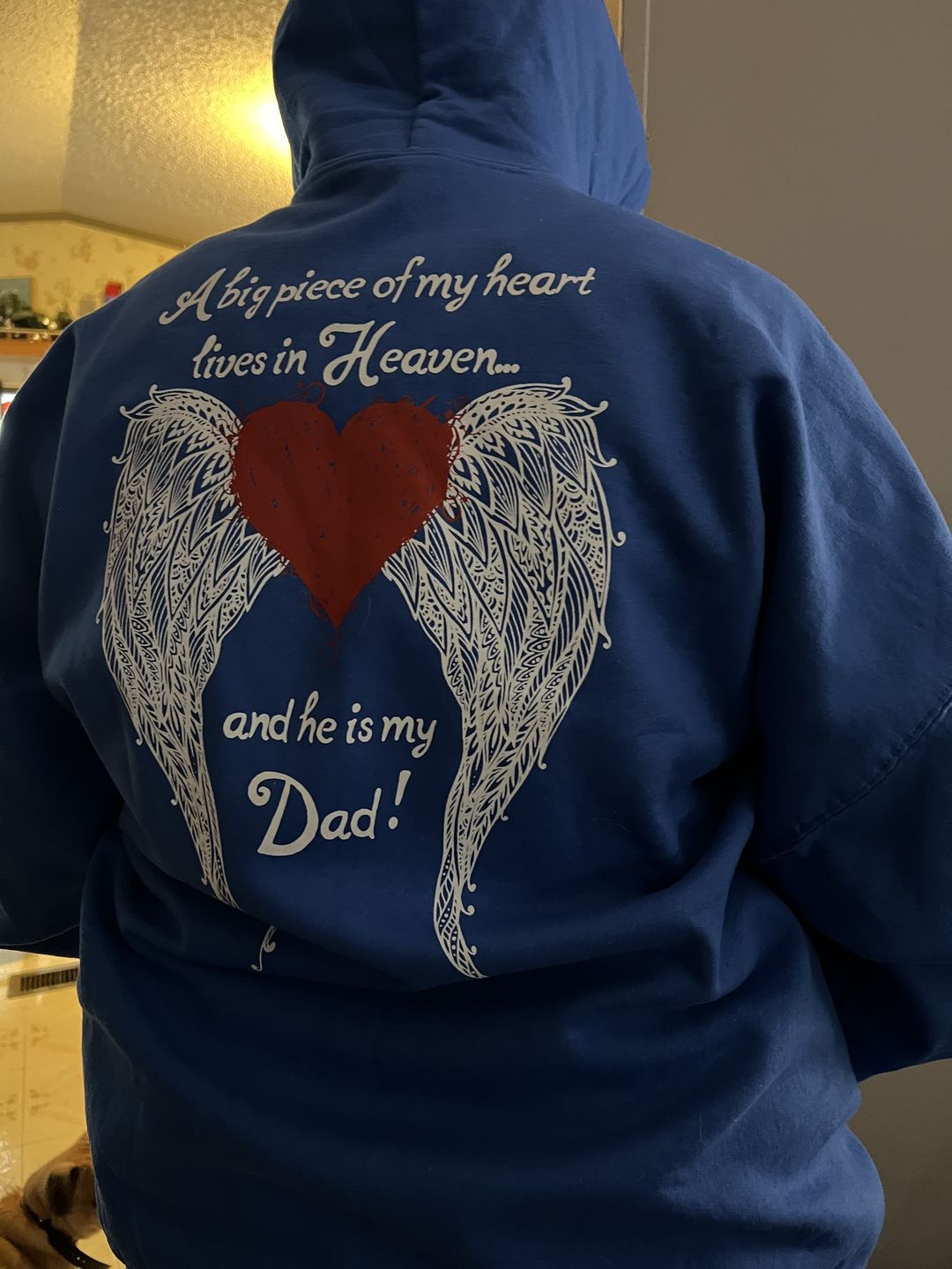 Customer photo review of Dad - A Big Piece of my Heart Hoodie