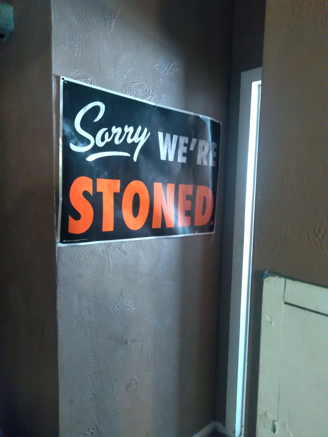 Customer photo review of Sorry We're Stoned Poster