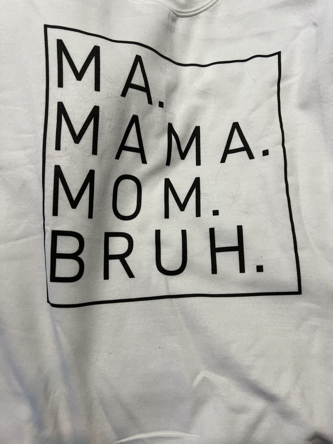 Customer photo review of Ma Mama Mom Bruh